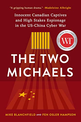 Stock image for The Two Michaels: Innocent Canadian Captives and High Stakes Espionage in the US-China Cyber War for sale by Zoom Books Company