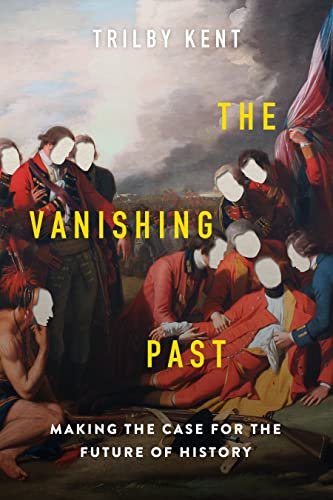 Stock image for The Vanishing Past: Making the Case for the Future of History for sale by HPB-Emerald