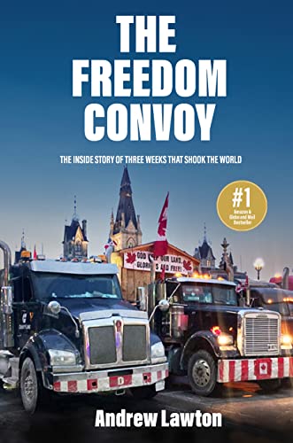 Stock image for The Freedom Convoy: The Inside Story of Three Weeks that Shook the World for sale by Zoom Books Company