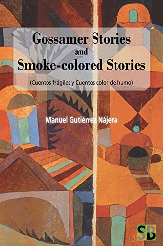 Imagen de archivo de Gossamer Stories and Smoke-colored Stories: (Cuantos frgiles y Cuentos color de humo) a la venta por Lucky's Textbooks
