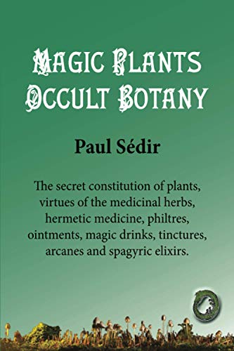 Beispielbild fr Magic Plants - Occult Botany zum Verkauf von GreatBookPrices