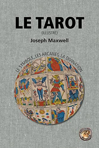 Stock image for Le Tarot: le symbole, les arcanes, la divination (illustr) -Language: french for sale by GreatBookPrices