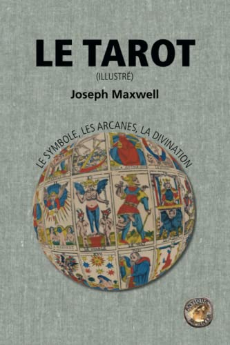 Stock image for Le Tarot: le symbole, les arcanes, la divination (illustr en couleur) (French Edition) for sale by GF Books, Inc.