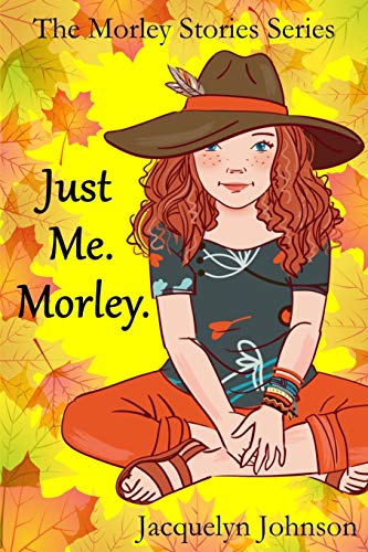 Beispielbild fr Just Me. Morley.: A Coming of Age Book for Girls 10 to 13 zum Verkauf von WorldofBooks