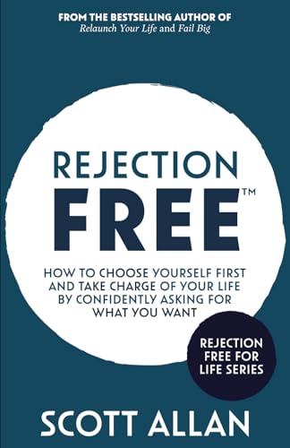 Beispielbild fr Rejection Free: How to Choose Yourself First and Take Charge of Your Life by Confidently Asking For What You Want: 2 (Rejection Free for Life) zum Verkauf von WorldofBooks