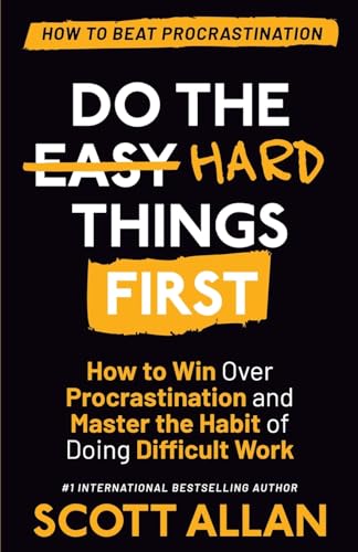 Beispielbild fr Do the Hard Things First: How to Win Over Procrastination and Master the Habit of Doing Difficult Work (Do the Hard Things First Series) zum Verkauf von WorldofBooks