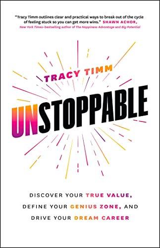 Beispielbild fr Unstoppable : Discover Your True Value, Define Your Genius Zone, and Drive Your Career zum Verkauf von Better World Books