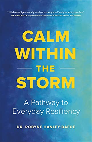 Stock image for Calm Within the Storm: A Pathway to Everyday Resiliency for sale by ThriftBooks-Atlanta