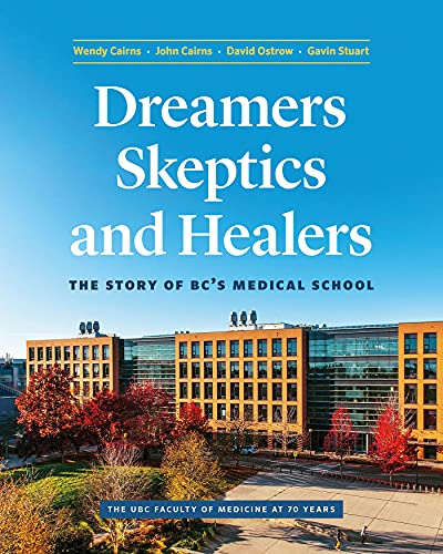 Beispielbild fr Dreamers, Skeptics, and Healers: The Story of BC  s Medical School zum Verkauf von Monster Bookshop