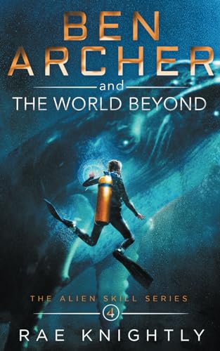 Beispielbild fr Ben Archer and the World Beyond (The Alien Skill Series) zum Verkauf von Wonder Book