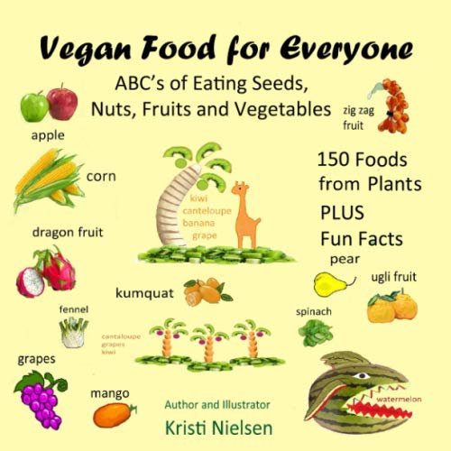 Stock image for Vegan Food for Everyone: ABC's of Eating Seeds, Nuts, Fruits and Vegetables for sale by Revaluation Books