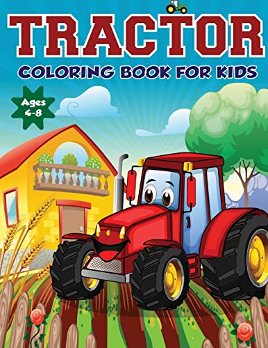 Stock image for Tractor Coloring Book for Kids Ages 4-8: The Perfect Fun Farm Based Gift for Toddlers and Kids Ages 4-8 (Boys and Girls Coloring Books) for sale by Book Deals
