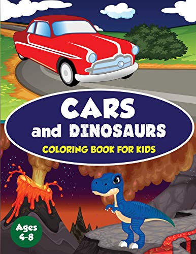 Stock image for Cars and Dinosaurs Coloring Book for Kids Ages 4-8: 80 Fun and Exciting Space and Car Based Coloring Designs for Boys Ages 4-8 (Childrens Coloring Books) for sale by Books Unplugged