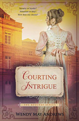 Imagen de archivo de Courting Intrigue: A Sweet, Regency Romance (The Bequest Book Series) a la venta por More Than Words