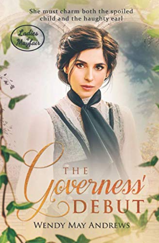 Imagen de archivo de The Governess' Debut: A Sweet Regency Romance (Ladies of Mayfair) a la venta por Better World Books