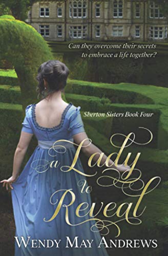 Imagen de archivo de A Lady to Reveal: A Sweet & Clean Regency Romance (Sherton Sisters) a la venta por More Than Words