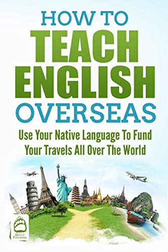 Beispielbild fr How to Teach English Overseas: Use Your Native Language to Fund Your Travels All Over the World zum Verkauf von Buchpark