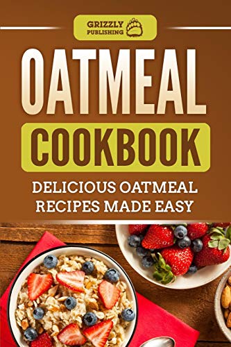 Beispielbild fr Oatmeal Cookbook: Delicious Oatmeal Recipes Made Easy zum Verkauf von Buchpark