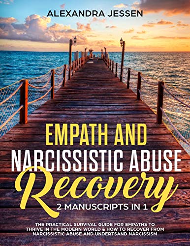 Imagen de archivo de Empath and Narcissistic Abuse Recovery (2 Manuscripts in 1): The Practical Survival Guide for Empaths to Thrive in the Modern World & How to Recover from Narcissistic Abuse and Understand Narcissism a la venta por Your Online Bookstore