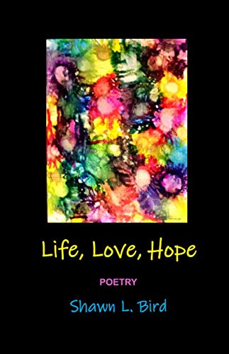 Imagen de archivo de Life, Love, Hope: poetry a la venta por Revaluation Books