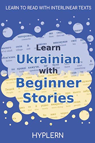 Imagen de archivo de Learn Ukrainian with Beginner Stories: Interlinear Ukrainian to English (Learn Ukrainian with Interlinear Stories for Beginner and Advanced readers) a la venta por GF Books, Inc.