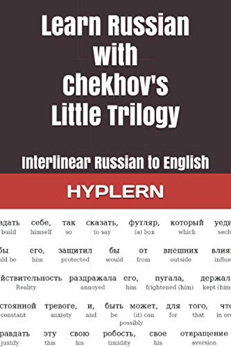 Imagen de archivo de Learn Russian with Chekhov's Little Trilogy: Interlinear Russian to English (Learn Russian with Interlinear Stories for Beginners and Advanced Readers) a la venta por Books Unplugged