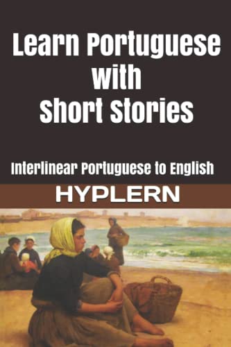 Beispielbild fr Learn Portuguese with Short Stories: Interlinear Portuguese to English zum Verkauf von GreatBookPrices