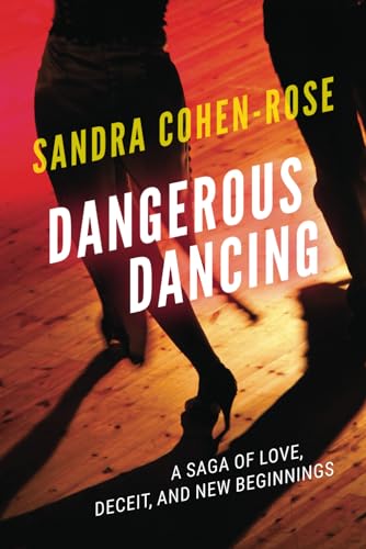 Stock image for DANGEROUS DANCING: A SAGA OF LOVE, DECEIT AND NEW BEGINNINGS for sale by Books Unplugged