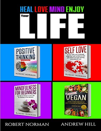 9781989655382: Positive Thinking, Self Love, Mindfulness, Vegan: 4 Books in 1! The Total Life Makeover Combo! 30 Days Veganism, Stay in the Moment, 30 Days of Positive Thought, 30 Days of Self Love