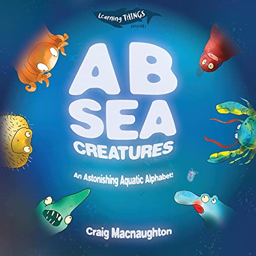 Stock image for A B Sea Creatures: An Astonishing Aquatic Alphabet! for sale by ThriftBooks-Dallas