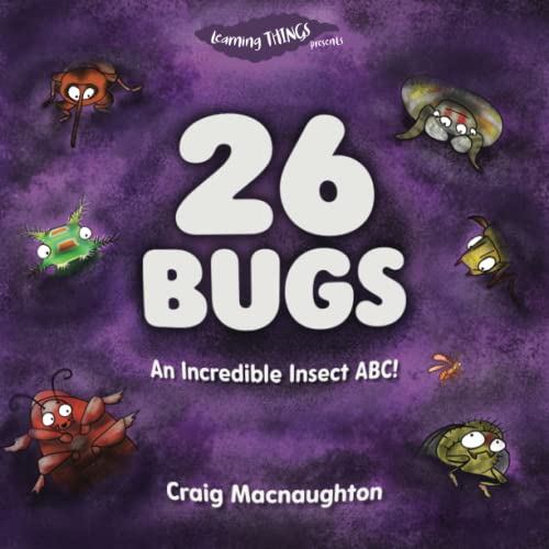 9781989657065: 26 Bugs: An Incredible Insect ABC!: 3 (Learning THINGS)