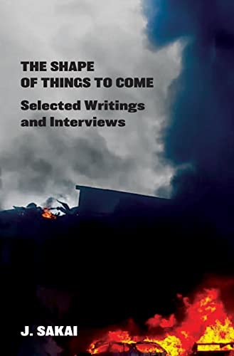 Stock image for The Shape of Things to Come: Selected Writings & Interviews for sale by GreatBookPrices