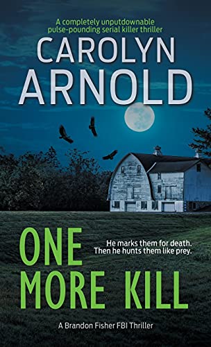 Stock image for One More Kill: A completely unputdownable pulse-pounding serial killer thriller (Brandon Fisher FBI) for sale by Big River Books