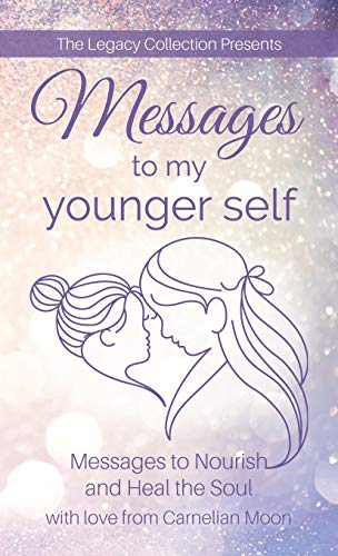 Beispielbild fr Messages to My Younger Self: Messages to Nourish and Heal the Soul zum Verkauf von Lucky's Textbooks