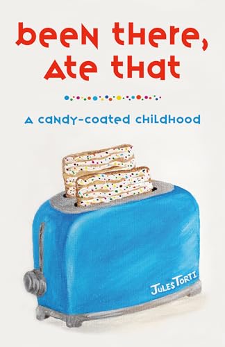 9781989725771: Been There, Ate That: A Candy-Coated Childhood