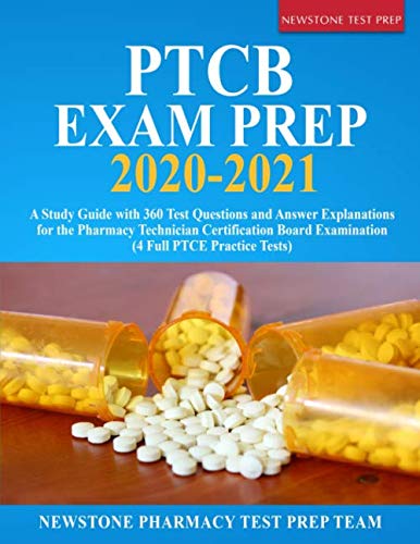 Stock image for PTCB Exam Prep 2020-2021: A Study Guide with 360 Test Questions and Answer Explanations for the Pharmacy Technician Certification Board Examination (4 Full PTCE Practice Tests) for sale by Goodwill Books