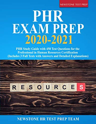 Beispielbild fr PHR Exam Prep 2020-2021: PHR Study Guide with 450 Test Questions for the Professional in Human Resources Certification (Includes 3 Full Tests with Answers and Detailed Explanations) zum Verkauf von Better World Books