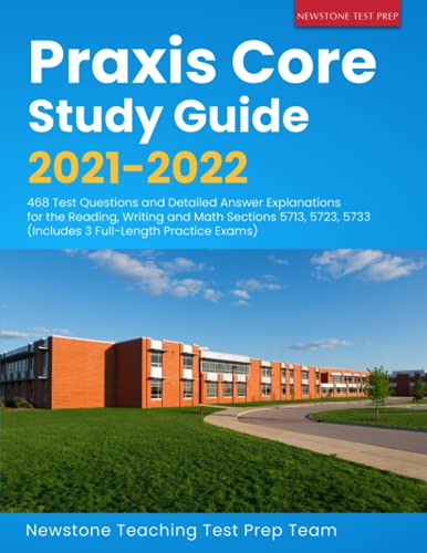 Immagine dell'editore per Praxis Core Study Guide 2021-2022: 468 Test Questions and Detailed Answer Explanations for the Reading, Writing and Math Sections 5713, 5723, 5733 (Includes 3 Full-Length Practice Exams) venduto da ThriftBooks-Atlanta