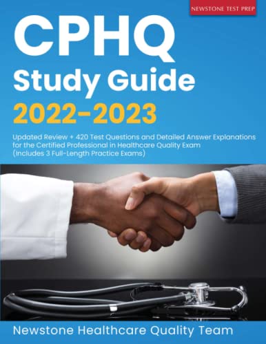 Imagen de archivo de CPHQ Study Guide 2022-2023: Updated Review + 420 Test Questions and Detailed Answer Explanations for the Certified Professional in Healthcare Quality Exam (Includes 3 Full-Length Practice Exams) a la venta por ThriftBooks-Atlanta