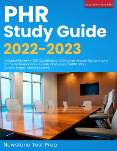 9781989726952: PHR Study Guide 2022-2023: Updated Review + 525 Questions and Detailed Answer Explanations for the Professional in Human Resources Certification (3 Full-Length Practice Exams)