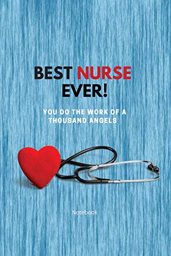 Stock image for Best Nurse Ever Notebook: You Do The Work Of A Thousand Angels - Thank You for sale by Save With Sam