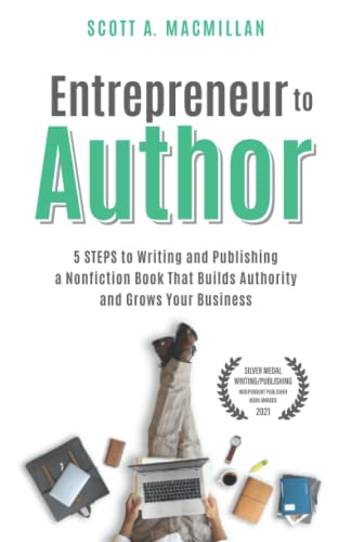 Beispielbild fr Entrepreneur to Author: 5 STEPS to Writing and Publishing a Nonfiction Book That Builds Authority and Grows Your Business zum Verkauf von Book Deals