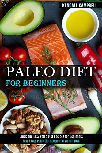 Imagen de archivo de Paleo Diet for Beginners: Quick and Easy Paleo Diet Recipes for Beginners (Fast & Easy Paleo Diet Recipes for Weight Lose) a la venta por ThriftBooks-Atlanta