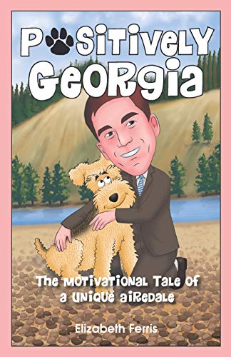 9781989756119: Positively Georgia: The Motivational Tale of a Unique Airedale