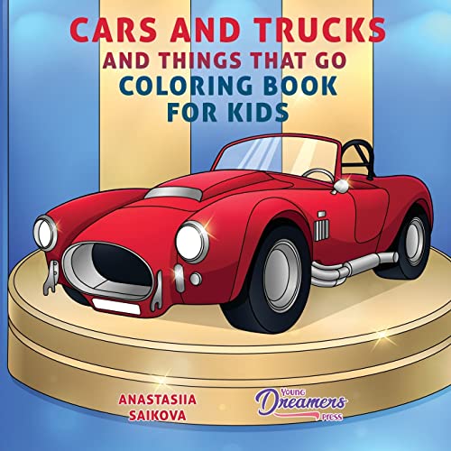 Stock image for Cars and Trucks and Things That Go Coloring Book for Kids: Art Supplies for Kids 4-8, 9-12 (Coloring Books for Kids) for sale by Books Unplugged