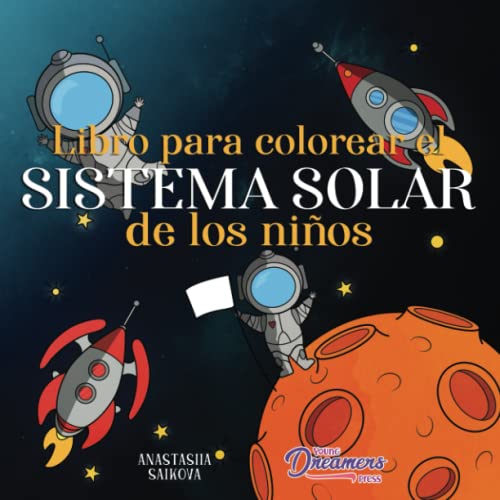 9781989790243: Libro para colorear el sistema solar de los niños:  Astronautas, planetas, naves espaciales y el universo para niños de 4 a 8  años - Young Dreamers Press: 1989790240 - AbeBooks
