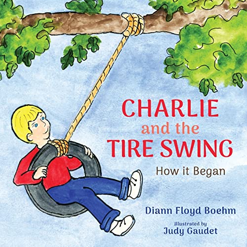 Stock image for Charlie and the Tire Swing: How it Began for sale by ThriftBooks-Dallas