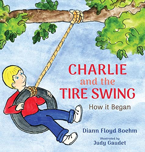 Stock image for Charlie And The Tire Swing for sale by GreatBookPrices