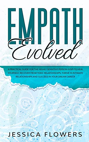 Imagen de archivo de Empath Evolved A Practical Guide for The Highly Sensitive Person (HSP) To Heal Yourself, Recover From Toxic Relationships, Thrive In Intimate Relation a la venta por GreatBookPrices