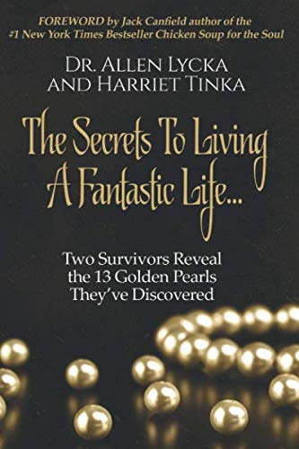 Beispielbild fr The Secrets to Living a Fantastic Life: Two Survivors Reveal the 13 Golden Pearls They've Discovered zum Verkauf von Better World Books